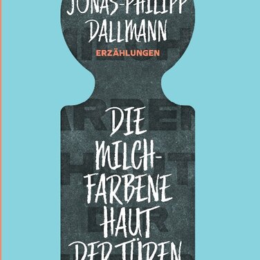 Buchpremiere "Die milchfarbene Haut der Türen", Jonas-Philipp Dallmann