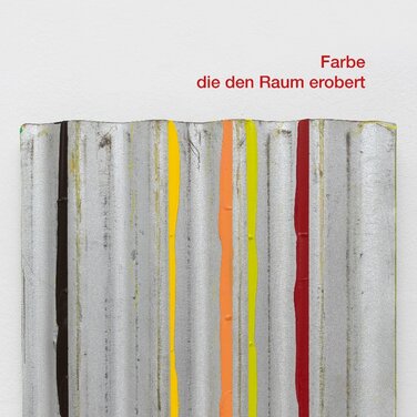 Galerie Klaus Braun - Farbe die den Raum erobert - Ausstellungskatalog